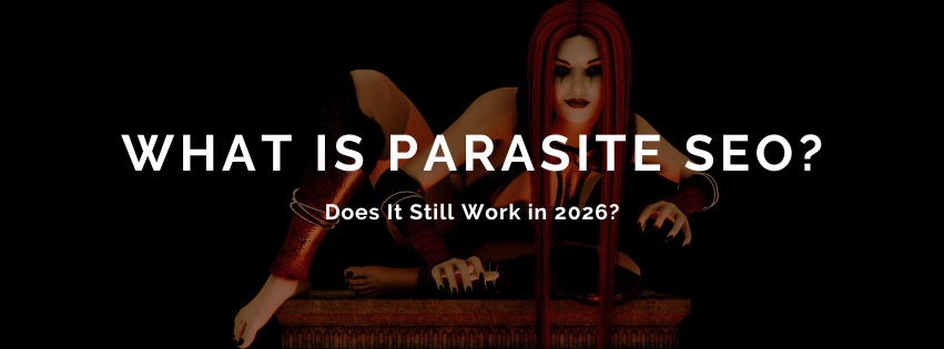 What Is Parasite SEO? Does It Still Work in 2026?