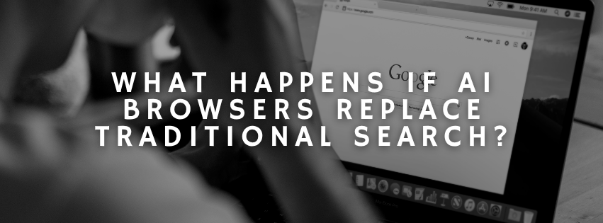 What Happens if AI Browsers Replace Traditional Search?